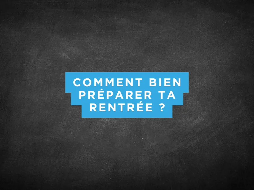 comment-bien-preparer-ta-rentree